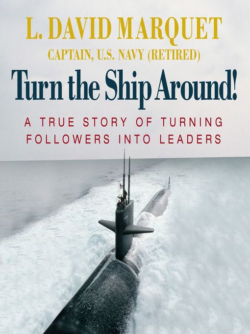 Title details for Turn the Ship Around! by L. David Marquet - Wait list